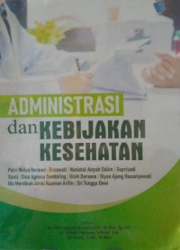 Administrasi dan Kebijakan Kesehatan