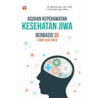 Image of Asuhan Keperawatan Jiwa Berbasis 3S (SDKI, SLKI, SIKI)