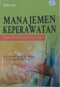 Buku Ajar Manajemen Keperawatan : Suatu Pendekatan Spiritual