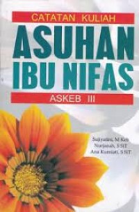 Image of Catatan Kuliah Asuhan Ibu Nifas Askeb III