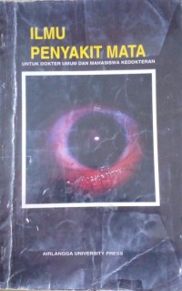 Ilmu Penyakit Mata untuk Dokter Umum dan Mahasiswa Kedokteran