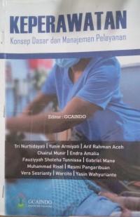 Keperawatan : Konsep Dasar dan Manajemen Pelayanan