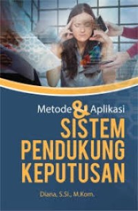 Metode dan Aplikasi Sistem Pendukung Keputusan