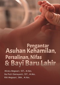 Image of Pengantar Asuhan Kehamilan, Persalinan, Nifas, & Bayi Baru Lahir