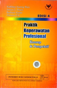 Praktik Keperawatan Profesional : Konsep & Preseptif