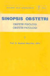 Sinopsis Obsetetri : Obstetri Fiologi dan Patologi I