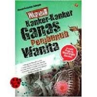 Wapada Kanker-kanker Ganas Pembunuh Wanita